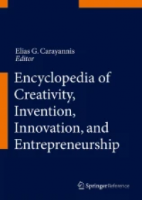 Encyclopedia of Creativity, Invention, Innovation and Entrepreneurship