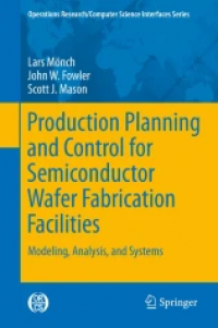 Production Planning and Control for Semiconductor Wafer Fabrication Facilities