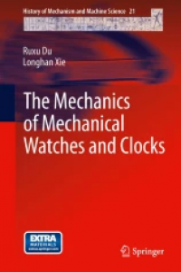 The Mechanics of Mechanical Watches and Clocks