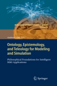 Ontology, Epistemology, and Teleology for Modeling and Simulation