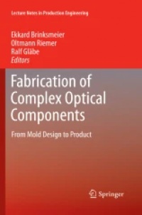 Fabrication of Complex Optical Components