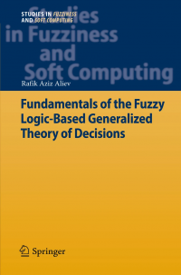 Fundamentals of the Fuzzy Logic-Based Generalized Theory of Decisions