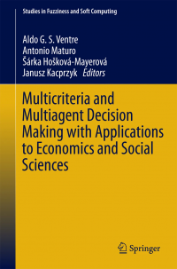 Multicriteria and Multiagent Decision Making with Applications to Economics and Social Sciences