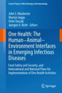 One Health: The Human-Animal-Environment Interfaces in Emerging Infectious Diseases