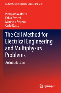 The Cell Method for Electrical Engineering and Multiphysics Problems