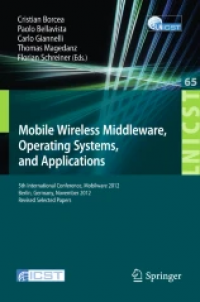 Mobile Wireless Middleware, Operating Systems, and Applications