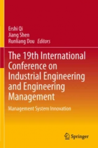 The 19th International Conference on Industrial Engineering and Engineering Management