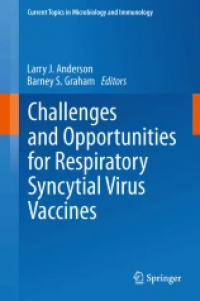 Challenges and Opportunities for Respiratory Syncytial Virus Vaccines