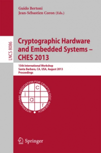 Cryptographic Hardware and Embedded Systems - CHES 2013