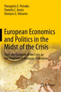 European Economics and Politics in the Midst of the Crisis