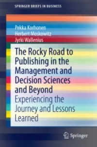 The Rocky Road to Publishing in the Management and Decision Sciences and Beyond