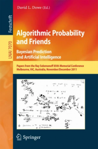 Algorithmic Probability and Friends. Bayesian Prediction and Artificial Intelligence