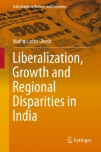 Liberalization, Growth and Regional Disparities in India